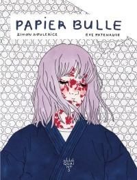 Couverture du livre Papier bulle - Simon Boulerice - Eve Patenaude