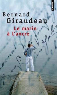 Bernard Giraudeau - Le Marin à l'ancre