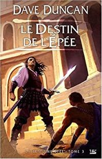 Dave Duncan - Le Destin de l'épée