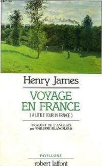 Henry James - VOYAGE EN FRANCE