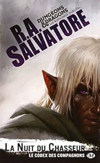 Couverture du livre La nuit du chasseur - R A Salvatore