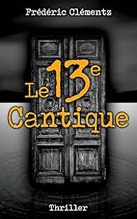 Frederic Clementz - Le 13e Cantique