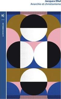 Jacques Ellul - Anarchie et christianisme