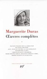 Marguerite Duras - Oeuvres complètes