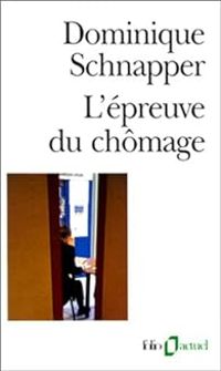 Dominique Schnapper - L'épreuve du chômage