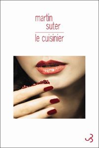 Couverture du livre Le cuisinier - Martin Suter