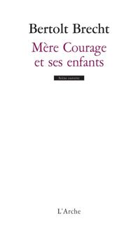 Bertolt Brecht - Mère Courage et ses enfants