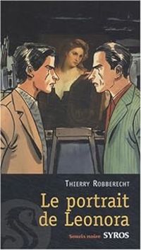 Couverture du livre Le portrait de Leonora - Thierry Robberecht