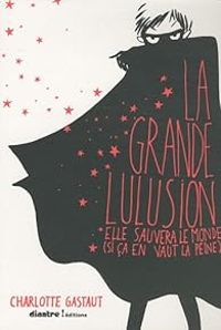 Couverture du livre La grande lulusion - Charlotte Gastaut