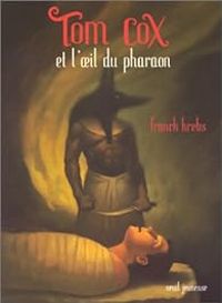 Franck Krebs - Tom Cox et l'Oeil du pharaon