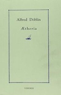 Alfred Dblin - Aetheria