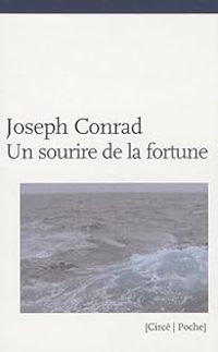 Joseph Conrad - Un sourire de la fortune