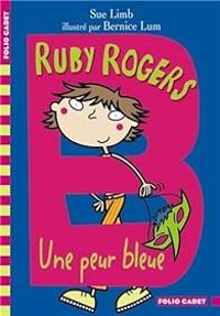 Sue Limb - Ruby Rogers, 3 : Une peur bleue