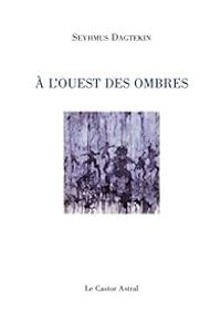 Couverture du livre A l'ouest des ombres - Seyhmus Dagtekin