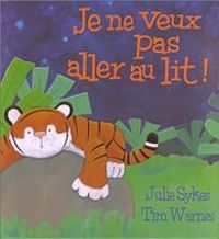 Julie Sykes - Je ne veux pas aller au lit
