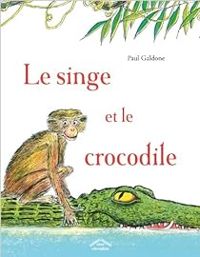 Paul Galdone - Le singe et le crocodile