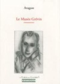 Louis Aragon - Le Musée Grévin