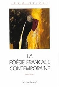 Jean Orizet - La Poésie française contemporaine