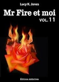 Lucy K Jones - Mr Fire et moi