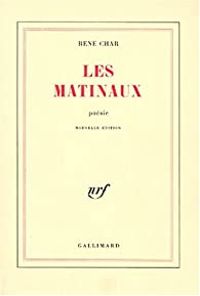 Couverture du livre Les Matinaux - Rene Char