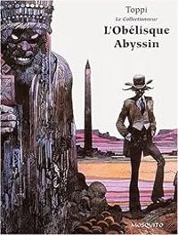 Sergio Toppi - L'Obélisque Abyssin