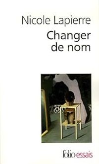 Nicole Lapierre - Changer de nom