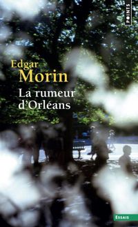 Edgar Morin - La rumeur d'Orléans