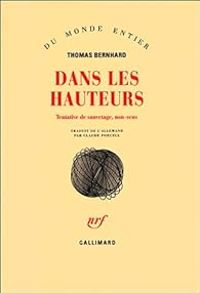 Couverture du livre Dans les hauteurs - Thomas Bernhard