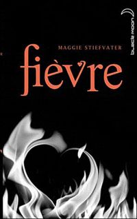 Maggie Stiefvater - Fièvre