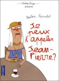 Pauline Perrolet - Je peux t'appeler Jean-Pierre ?