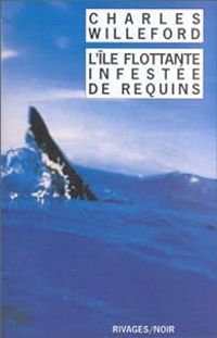 Charles Willeford - L'île flottante infestée de requins