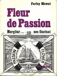 Farley Mowat - Francois Ponthier - Fleur de passion 