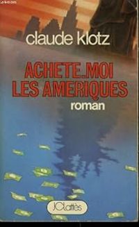 Couverture du livre Achète-moi les Amériques - Patrick Cauvin