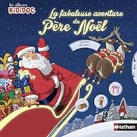 Couverture du livre La fabuleuse aventure du Père Noël - Anne Sophie Baumann