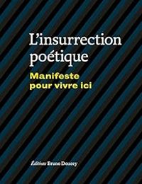 Couverture du livre L'insurrection poétique : Manifeste pour vivre ici - Christian Poslaniec - Bruno Doucey - Rejane Niogret