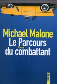 Couverture du livre Le Parcours du combattant - Michael Malone