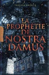 Theresa Breslin - La prophétie de Nostradamus