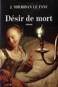 Couverture du livre Désir de mort - Joseph Sheridan Le Fanu