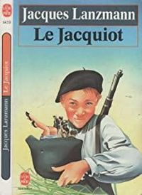 Jacques Lanzmann - LE JACQUIOT