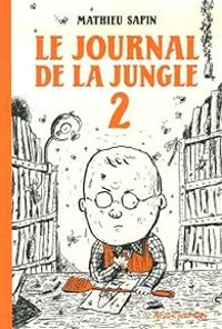 Mathieu Sapin - Le Journal de la jungle