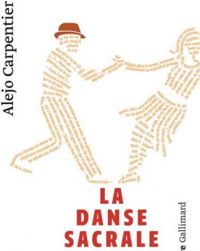 Alejo Carpentier - La danse sacrale