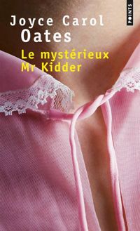 Couverture du livre Le Mystérieux Mr Kidder - Joyce Carol Oates