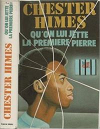 Chester Himes - Qu'on lui jette la première pierre