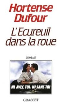 Couverture du livre L'écureuil dans la roue - Hortense Dufour