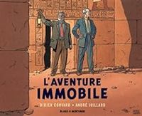 Didier Convard - Andre Juillard - Edgar Pierre Jacobs - Autour de Blake & Mortimer : L'Aventure immobile