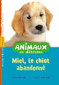 Couverture du livre Miel, le chiot abandonné - Cecile Hudrisier - Tina Nolan - Lucie Rioland