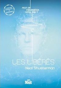 Neal Shusterman - Les Libérés