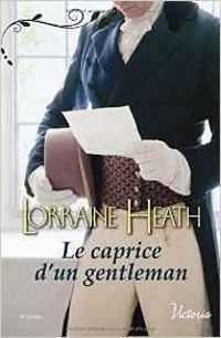 Lorraine Heath - Le caprice d'un gentleman