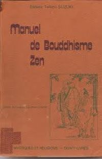  Daisetz Teitaro Suzuki - Manuel de bouddhisme zen