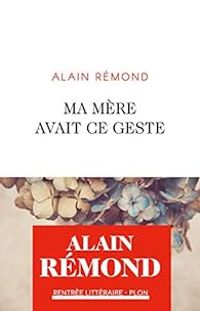 Couverture du livre Ma mère avait ce geste - Alain Remond